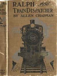 Cover of Ralph, the Train Dispatcher; Or,...