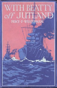 Cover of With Beatty off Jutland: A Romance of the Great Sea Fight — Text and Context