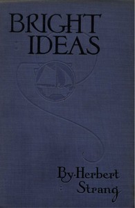 Cover of Bright Ideas: A Record of Invention and Misinvention — Story, Setting & Ideas