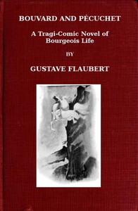 Cover of Bouvard and Pécuchet: A Tragi-comic Novel of Bourgeois Life, part 2 — A Reader’s Guide