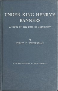 Cover of Under King Henry's Banners: A story of the days of Agincourt — Story, Setting & Ideas